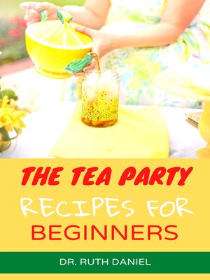 cover image of The Tea Party Recipes for Beginners